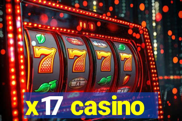 x17 casino